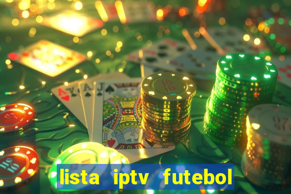 lista iptv futebol grátis definitiva 2022